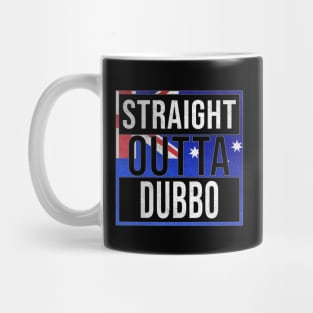 Straight Outta Dubbo - Gift for Australian From Dubbo in New South Wales Australia Mug